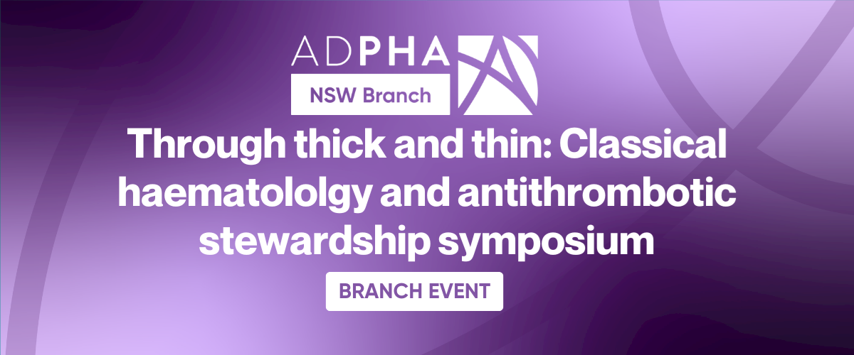 NSW Branch | Through thick and thin: Classical haematololgy and antithrombotic stewardship symposium